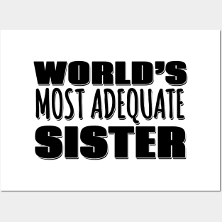 World's Most Adequate Sister Posters and Art